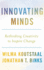 Innovating Minds: Rethinking Creativity to Inspire Change