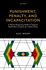 Punishment, Penalty, and Incapacitation: a Dignity-Respecting Model of Targeted Restrictions of Liberty for Liberal States (Studies in Penal Theory and Philosophy)