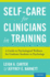 Self-Care for Clinicians in Training: a Guide to Psychological Wellness for Graduate Students in Psychology