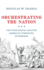 Orchestrating the Nation: the Nineteenth-Century American Symphonic Enterprise