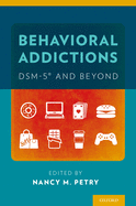 Behavioral Addictions: Dsm-5� and Beyond