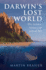 Darwin's Lost World: the Hidden History of Animal Life