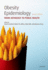 Obesity Epidemiology: From Aetiology to Public Health (2nd Edn)