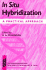 In Situ Hybridization: a Practical Approach (the ^Apractical Approach Series)