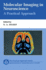 Molecular Imaging in Neuroscience: a Practical Approach (Practical Approach Series)