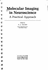 Molecular Imaging in Neuroscience: A Practical Approach