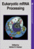 Eukaryotic Mrna Processing (Frontiers in Molecular Biology)