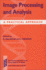 Image Processing and Analysis: a Practical Approach (Practical Approach Series)