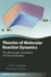 Theories of Molecular Reaction Dynamics: the Microscopic Foundation of Chemical Kinetics (Oxford Graduate Texts)