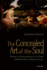 The Concealed Art of the Soul: Theories of Self and Practices of Truth in Indian Ethics and Epistemology