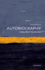 Autobiography: a Very Short Introduction