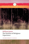 The Varieties of Religious Experience (Oxford Worlds Classics)