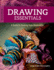 Drawing Essentials: a Guide to Drawing From Observation