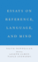 Essays on Reference, Language, and Mind