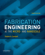 Fabrication Engineering at the Micro-and Nanoscale