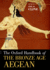 The Oxford Handbook of the Bronze Age Aegean (Oxford Handbooks)