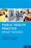 Public Health Practice: What Works