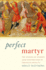 Perfect Martyr: the Stoning of Stephen and the Construction of Christian Identity