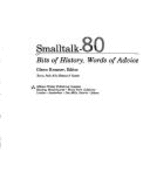Smalltalk-80-Bits of History, Words of Advice