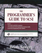 The Programmer's Guide to Scsi [With Contains Sample Code, a Software Development Kit. ]