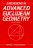 Excursions in Advanced Euclidean Geometry