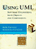 Using Uml: Software Engineering With Objects and Components