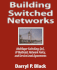 Building Switched Networks: Multilayer Switching, Qos, Ip Multicast, Network Policy, and Service Level Agreements
