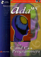 Ada 95 for C & C++ Programmers (International Computer Science Series)