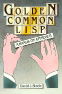 Golden Common Lisp: a Hands-on Approach
