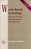 Work-Based Learning: the New Frontier of Management Development (Addison-Wesley Series on Organization Development)