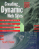 Creating Dynamic Web Sites: a Webmaster's Guide to Interactive Multimedia