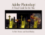 Adobe Photoshop: a Visual Guide for the Mac: a Step-By-Step Approach to Learning Imaging Software
