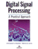 Digital Signal Processing: a Practical Approach
