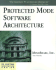 Protected Mode Software Architecture (the Pc System Architecture Series)