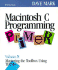 Macintosh C Programming Primer: Mastering the Toolbox Using Think C