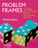 Problem Frames: Analysing and Structuring Software Development Problems