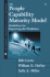 The People Capability Maturity Model: Guidelines for Improving the Workforce