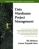 Data Warehouse Project Management (Addison-Wesley Information Technology Series)