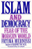 Islam and Democracy: Fear of the Modern World