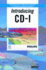 Introducing Cd-I: the Official Guide to Compact Disc-Interactive From Philips Interactive Media Systems