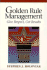Golden Rule Management: Give Respect, Get Results