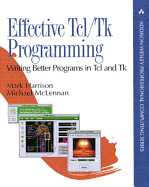 Effective Tcl/Tk Programming: Writing Better Programs With Tcl and Tk