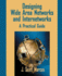 Designing Wide Area Networks and Internetworks: a Practical Guide: a Practical Guide