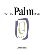 The Little Palm Book-a Gentle Guide to Palm III, IIIX, V and VII Devices