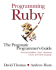 Programming Ruby: a Pragmatic Programmer's Guide