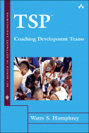 Tsp: Coaching Development Teams (the Sei Series in Software Engineering)