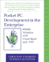 Pocket Pc Development in the Enterprise: Mobile Solutions With Visual Basic and. Net
