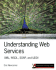 Understanding Web Services: Xml, Wsdl, Soap and Uddi (Independent Technology Guides)