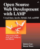 Open Source Development With Lamp: Using Linux, Apache, Mysql, Perl, and Php