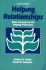 Helping Relationships; Basic Concepts for the Helping Professions